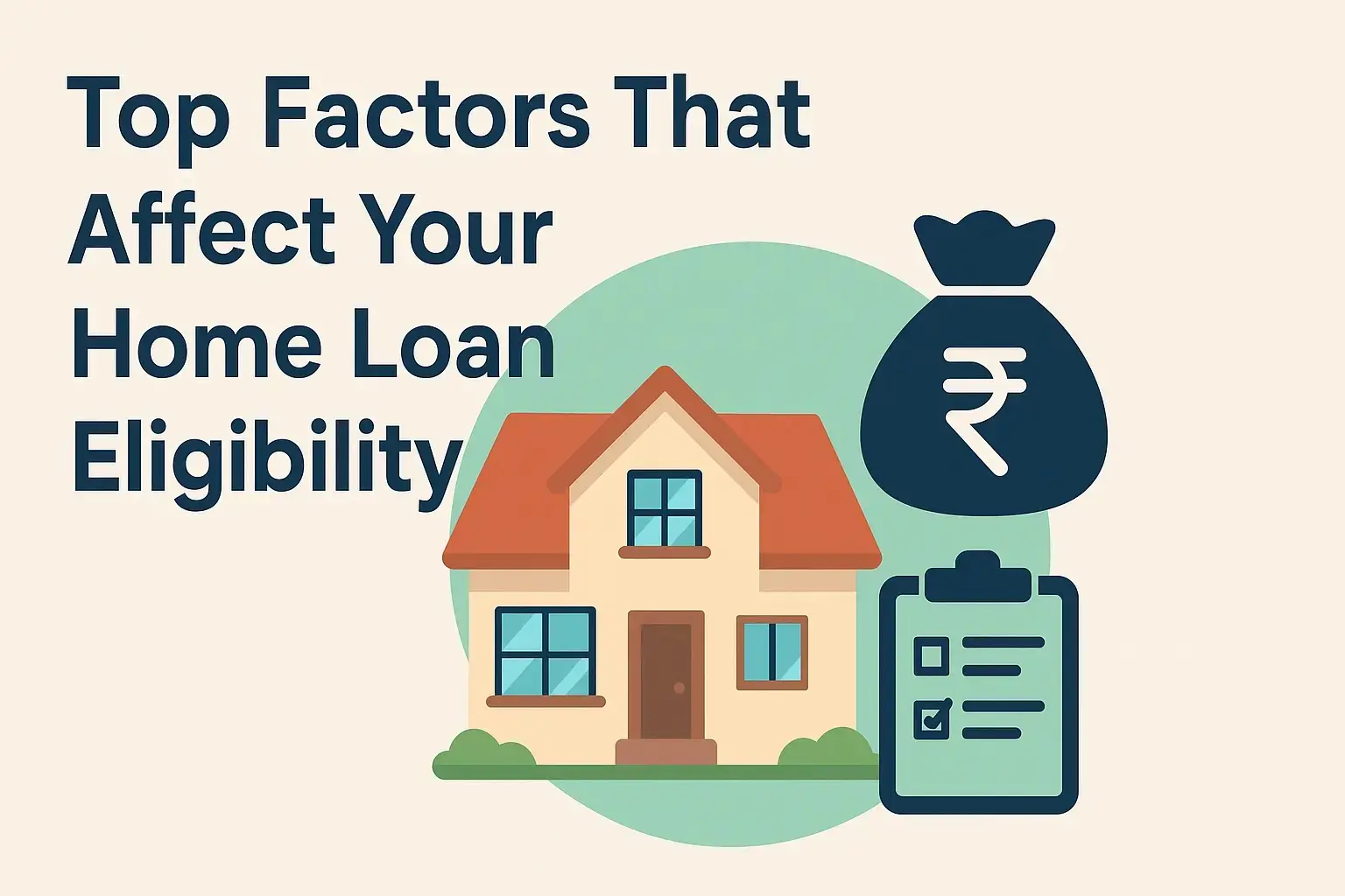Top Factors That Affect Your Home Loan Eligibility